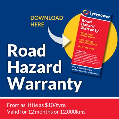 Tyrepower Road Hazard Warranty Download the PDF for more details